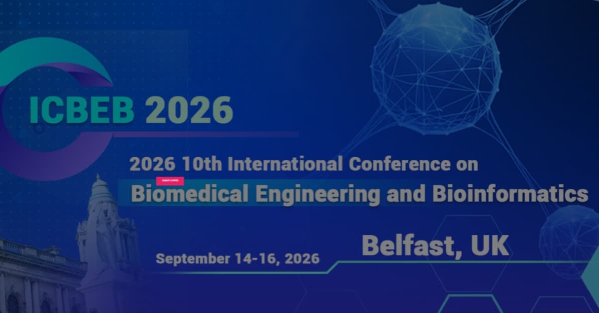 2026 10th International Conference on Biomedical Engineering and Bioinformatics (ICBEB 2026)