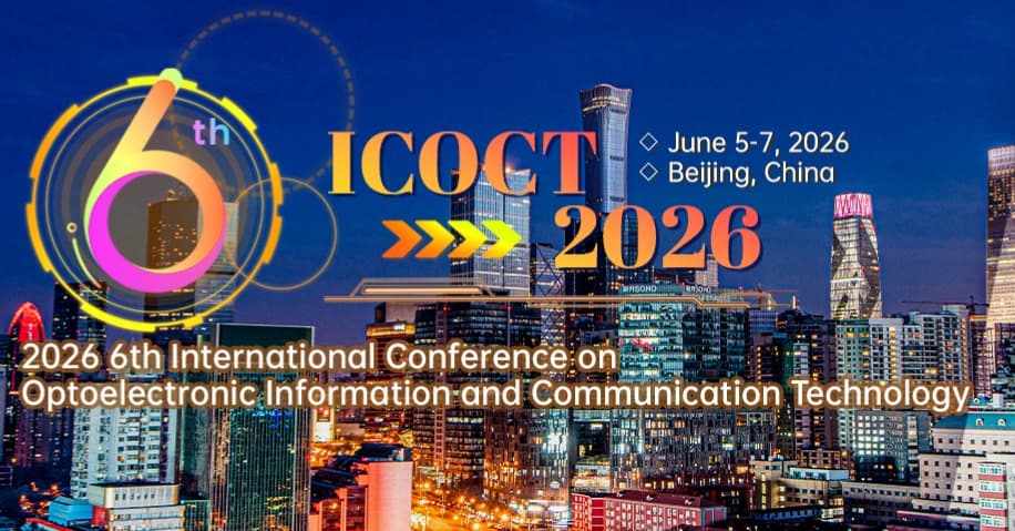 2026 6th International Conference on Optoelectronic Information and Communication Technology (ICOCT 2026) logo