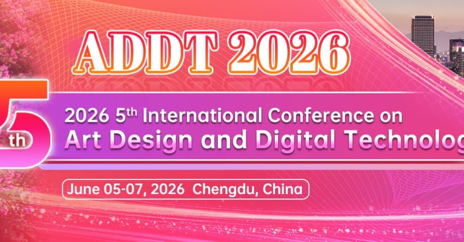 2026 5th International Conference on Art Design and Digital Technology (ADDT 2026) 