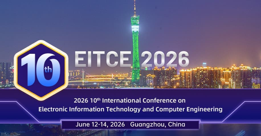 IEEE 2026 10th International Conference on Electronic Information Technology and Computer Engineering (EITCE 2026) logo