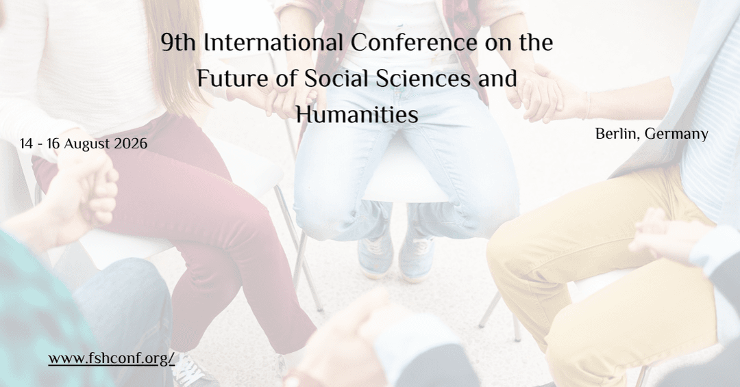 9th International Conference on the Future of Social Sciences and Humanities