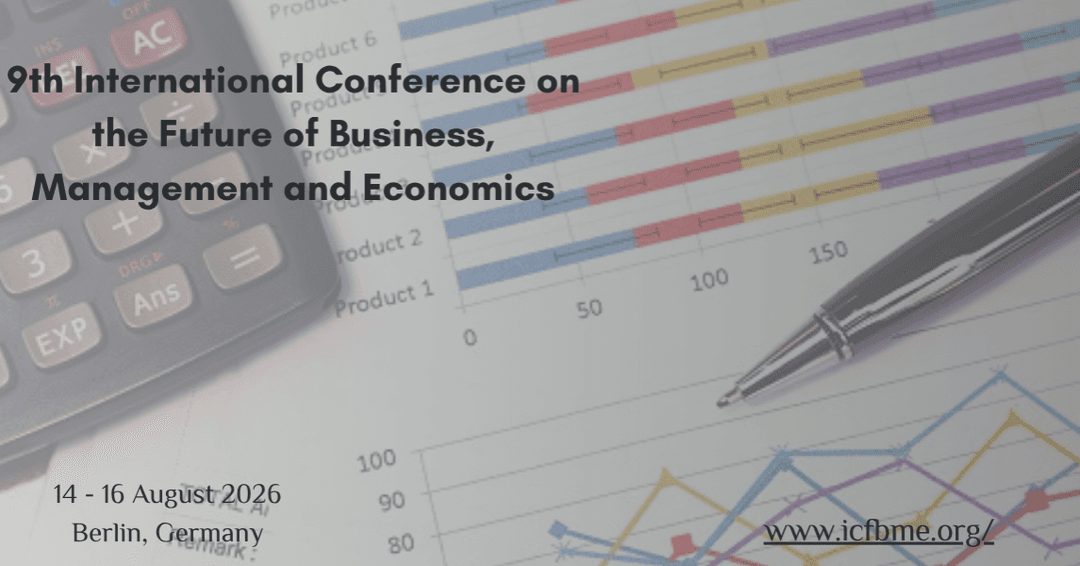 9th International Conference on the Future of Business, Management and Economics