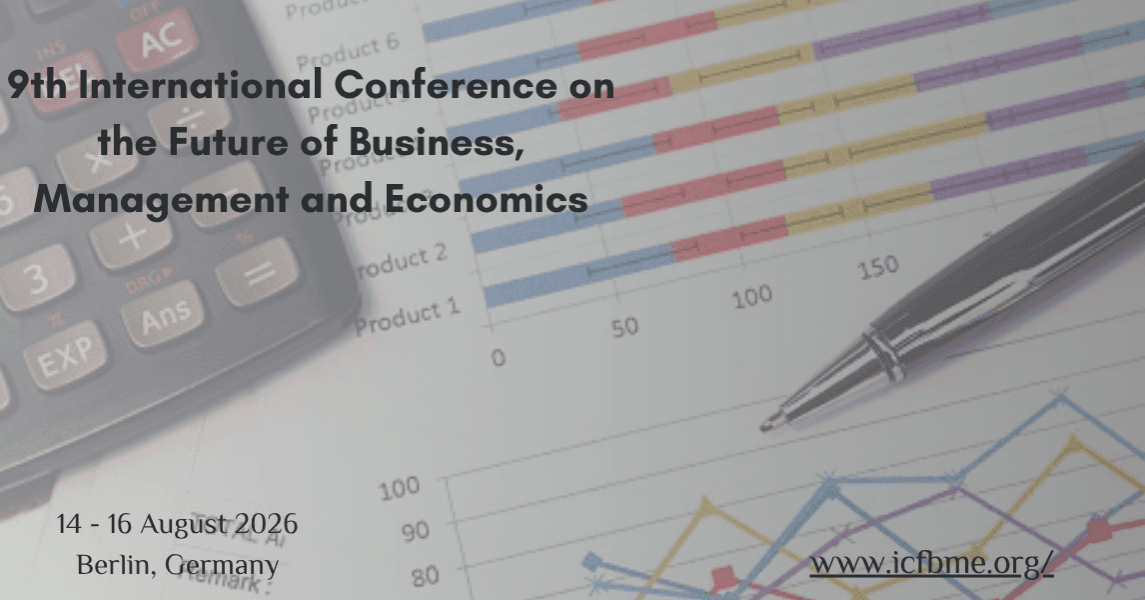 9th International Conference on the Future of Business, Management and Economics