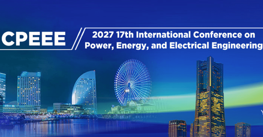 2027 17th International Conference on Power, Energy, and Electrical Engineering (CPEEE 2027) 