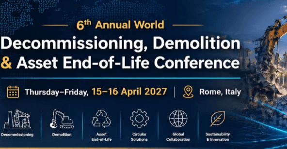6th Annual World Decommissioning, Demolition & Asset End-of-Life Conference