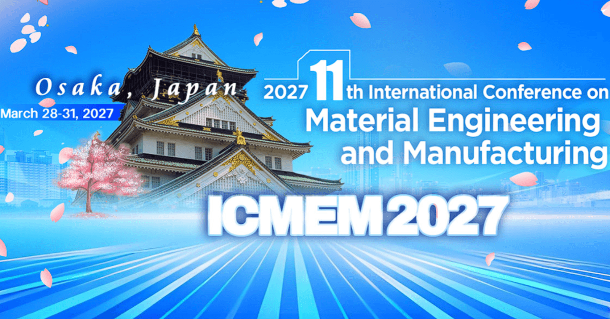 2027 11th International Conference on Material Engineering and Manufacturing (ICMEM 2027) logo