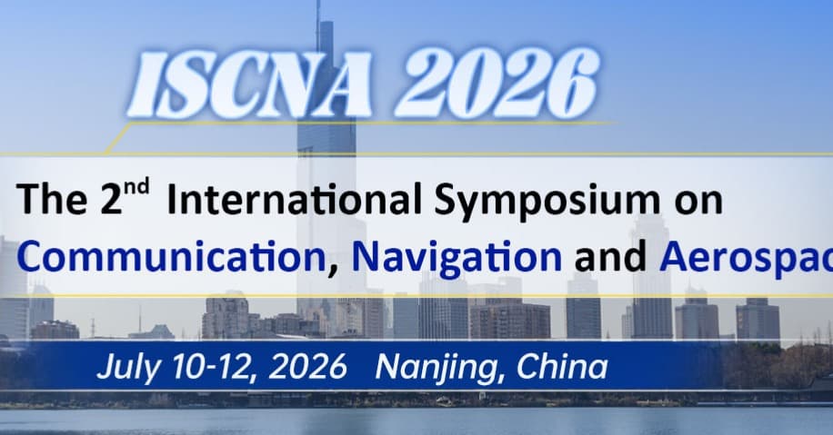 2026 2nd International Symposium on Communication, Navigation, and Aerospace (ISCNA 2026)  logo
