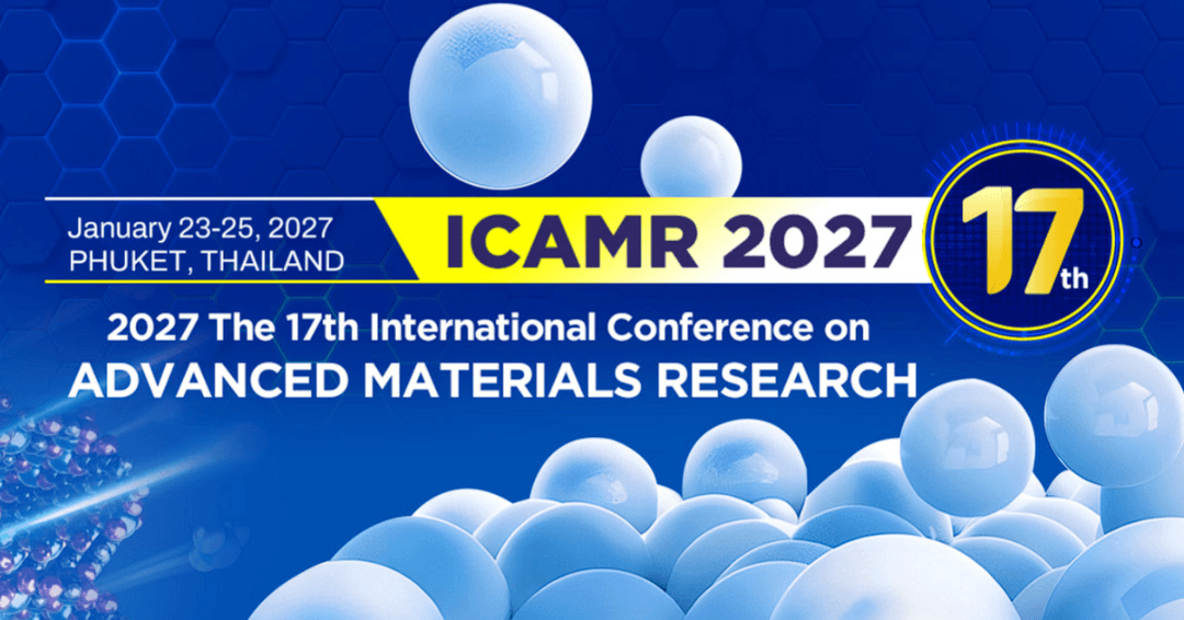 2027 The 17th International Conference on Advanced Materials Research (ICAMR 2027)