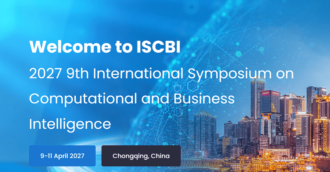 2027 9th International Symposium on Computational and Business Intelligence (ISCBI 2027)