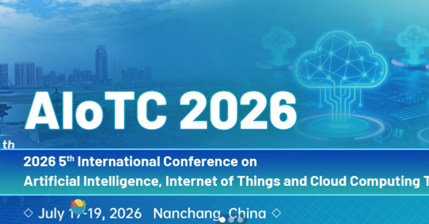 IEEE 2026 5th International Conference on Artificial Intelligence, Internet of Things and Cloud Computing Technology (AIoTC 2026)  logo