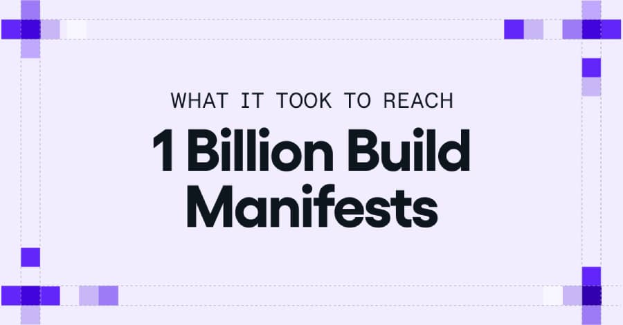What It Took to Reach 1 Billion Build Manifests