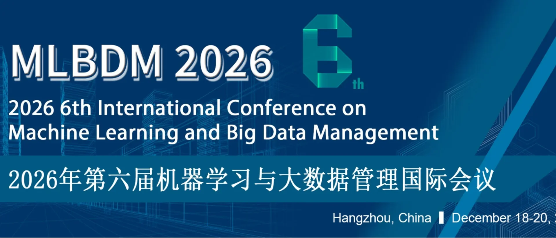 2026 6th International Conference on Machine Learning and Big Data Management (MLBDM 2026)