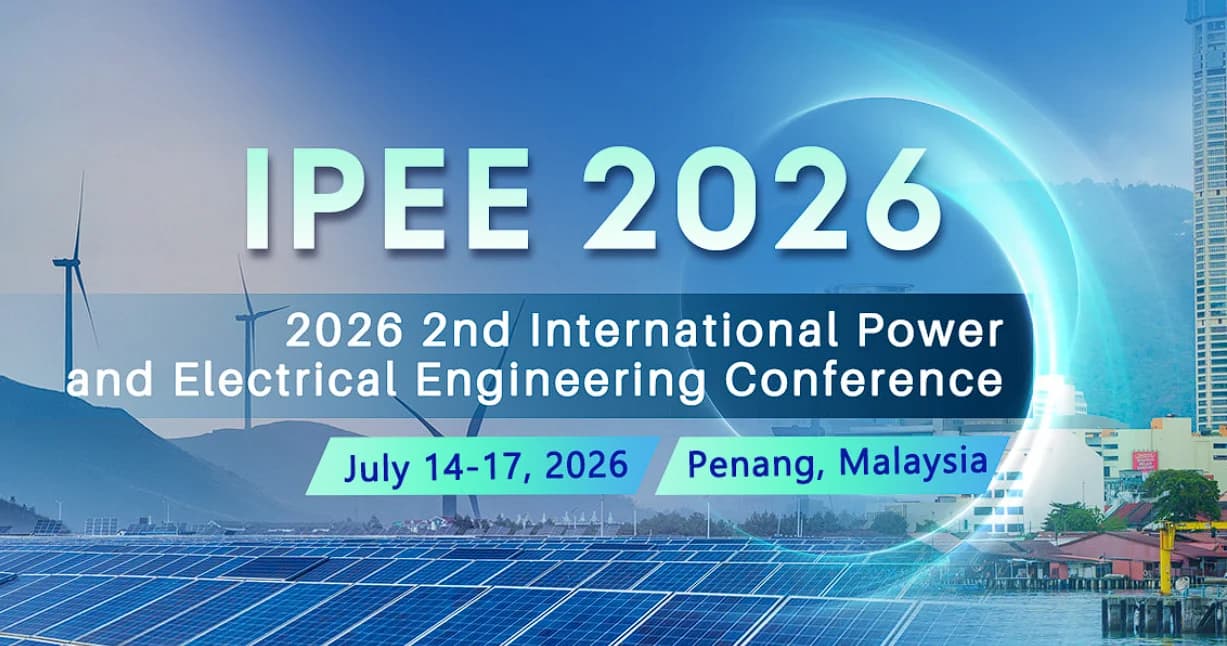 2026 2nd International Power and Electrical Engineering Conference (IPEE 2026)