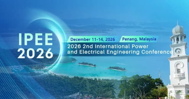 2026 2nd International Power and Electrical Engineering Conference (IPEE 2026)