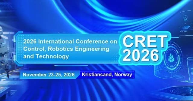 2026 International Conference on Control, Robotics Engineering and Technology (CRET 2026)