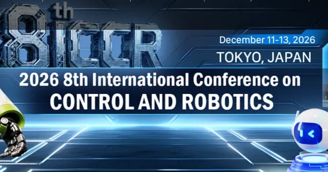 2026 8th International Conference on Control and Robotics (ICCR 2026)