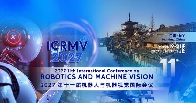 11th International Conference on Robotics and Machine Vision (ICRMV 2027)