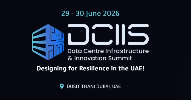 2026 Data Centre & Infrastructure Innovation Summit (DCIIS UAE)