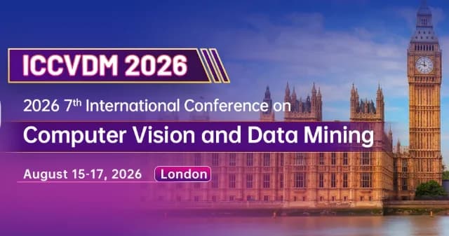 2026 7th International Conference on Computer Vision and Data Mining (ICCVDM 2026)