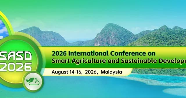 2026 International Conference on Smart Agriculture and Sustainable Development (SASD 2026)