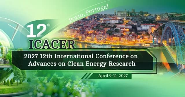2027 12th International Conference on Advances on Clean Energy Research (ICACER 2027)