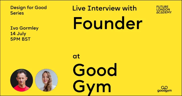 Live Interview with Founder of GoodGym | Design for Good Series