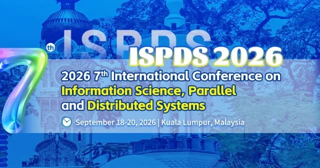 IEEE 2026 7th International Conference on Information Science, Parallel and Distributed Systems (ISPDS 2026) logo
