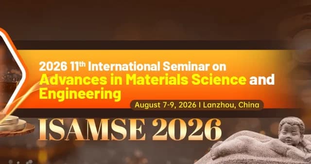 2026 11th International Seminar on Advances in Materials Science and Engineering (ISAMSE 2026)