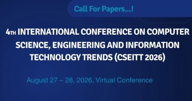 4th International Conference on Computer Science, Engineering and Information Technology Trends (CSEITT 2026)