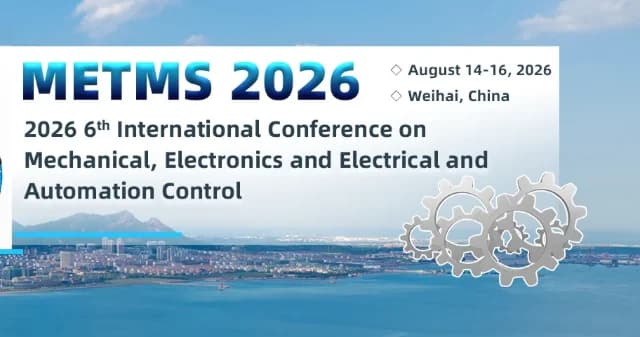 IEEE 2026 6th International Conference on Mechanical, Electronics and Electrical and Automation Control (METMS 2026) logo