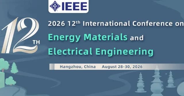 2026 12th International Conference on Energy Materials and Electrical Engineering (ICEMEE 2026) (ICEMEE 2026)