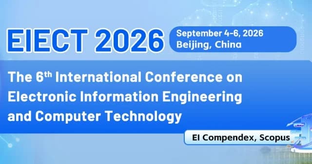 IEEE 2026 6th International Conference on Electronic Information Engineering and Computer Technology (EIECT 2026) logo