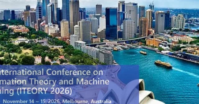 4th International Conference on Information Theory and Machine Learning (ITEORY 2026)