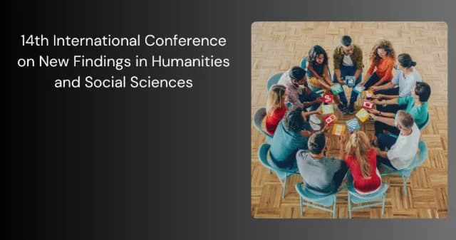 14th International Conference on New Findings in Humanities and Social Sciences