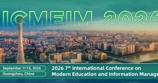 IEEE 2026 7th International Conference on Modern Education and Information Management (ICMEIM 2026)