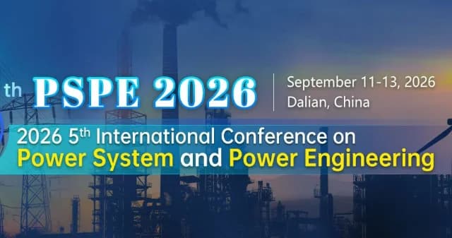 IEEE 2026 5th International Conference on Power System and Power Engineering (PSPE 2026)