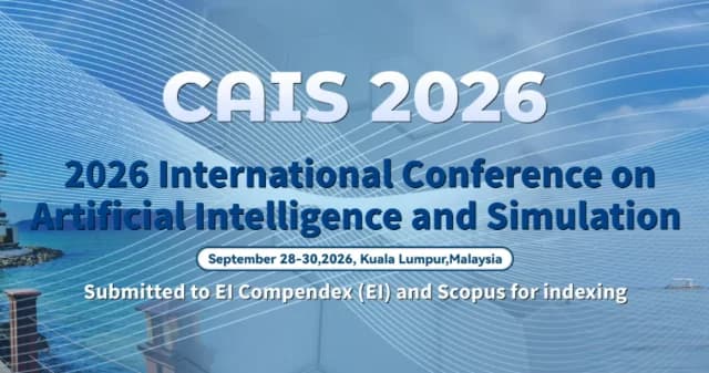 2026 International Conference on Artificial Intelligence and Simulation (CAIS 2026)