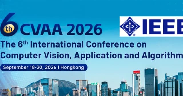 IEEE 2026 6th International Conference on Computer Vision, Application and Algorithm(CVAA 2026)
