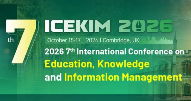 2026 7th International Conference on Education, Knowledge and Information Management (ICEKIM 2026)