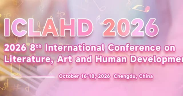 2026 8th International Conference on Literature, Art and Human Development (ICLAHD 2026)