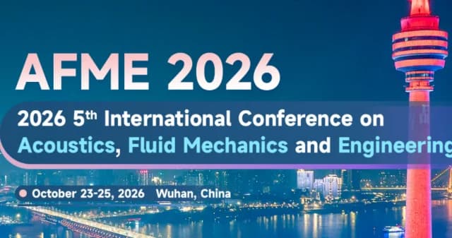 2026 5th International Conference on Acoustics, Fluid Mechanics and Engineering(AFME 2026)