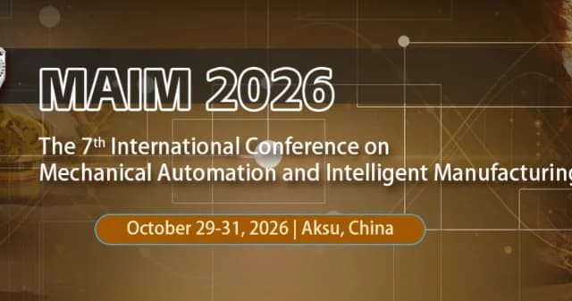 2026 7th International Conference on Mechanical Automation and Intelligent Manufacturing (MAIM 2026) logo