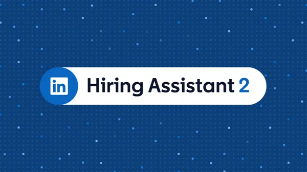 Sociable: LinkedIn updates its AI-powered hiring bot