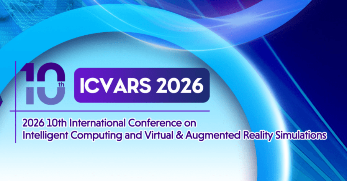 2026 10th International Conference on Intelligent Computing and Virtual & Augmented Reality Simulations (ICVARS 2026)
