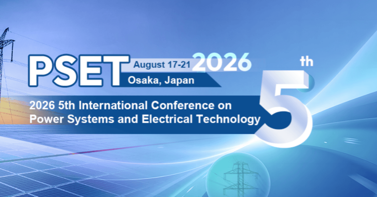 2026 5th International Conference on Power Systems and Electrical Technology (PSET 2026)