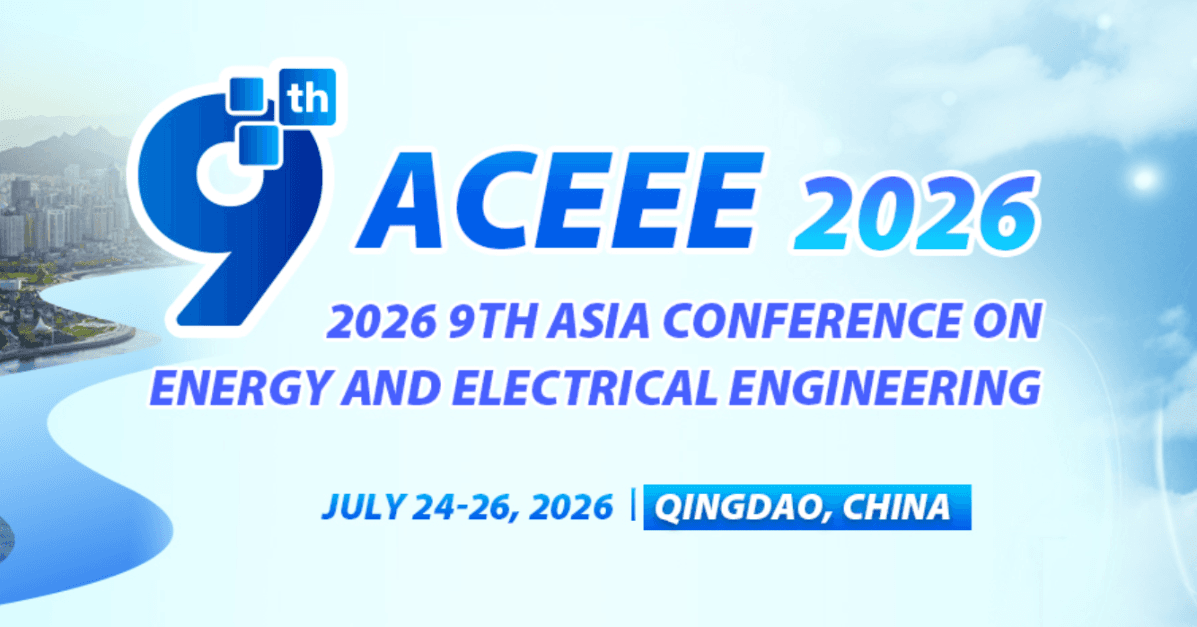 2026 9th Asia Conference on Energy and Electrical Engineering (ACEEE 2026)