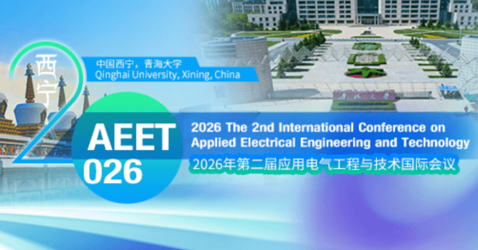 2026 The 2nd International Conference on Applied Electrical Engineering and Technology (AEET 2026)