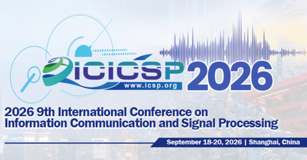 2026 9th International Conference on Information Communication and Signal Processing (ICICSP 2026) logo