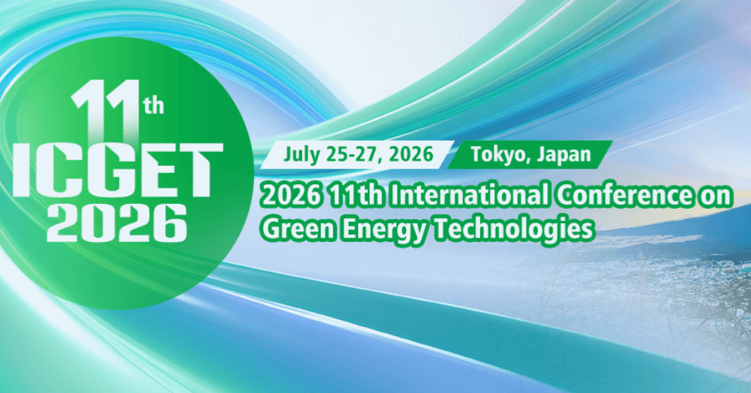 2026 11th International Conference on Green Energy Technologies (ICGET 2026)