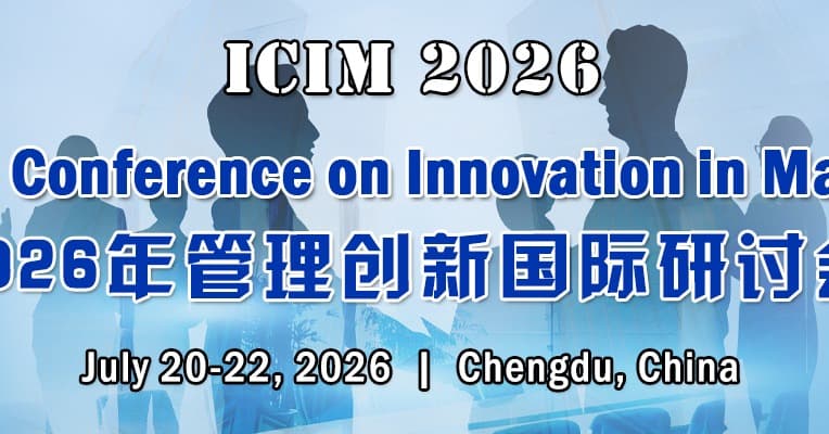 2026 Int'l Conference on Innovation in Management(ICIM 2026)